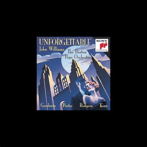 ‎unforgettable Album By John Williams And Boston Pops Orchestra Apple