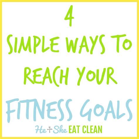 4 Simple Ways To Reach Your Fitness Goals