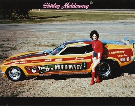 Shirley Cha Cha Muldowney Forever The Queen Of The Drags Drag