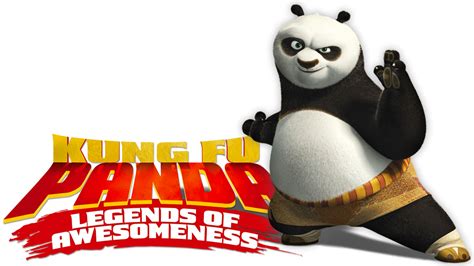 Choose an episode below and start watching kung fu panda: Kung Fu Panda: Legends of Awesomeness | TV fanart | fanart.tv