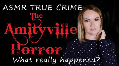 Asmr True Crime The Amityville Horror True Story What Really