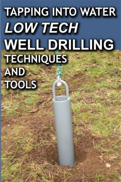 Check with state or local contractor or groundwater associations for. Tapping Into Water Low Tech Well Drilling Techniques and Tools Hardware Plumbing Supplies