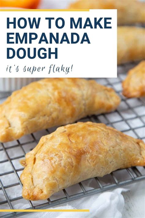 How To Make Flaky Empanada Dough T Of Hospitality