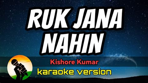 ruk jana nahin kishore kumar karaoke version youtube