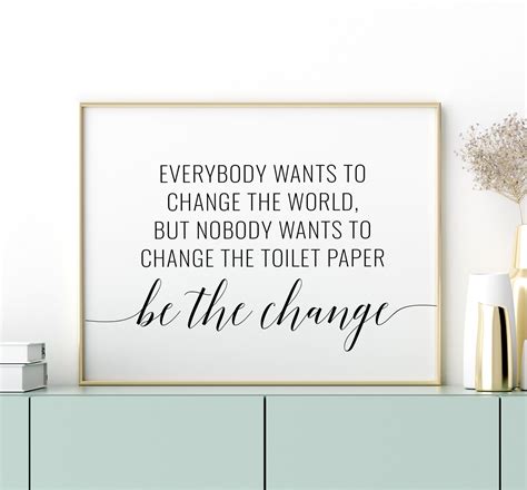 You need to figure out the right products to sell, and it's always a good idea to work with goods you are you review what you want, for example, check toys for safety and practicality. Bathroom Printables: Everybody Wants To Change The World ...