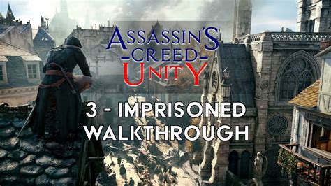3 Assassin S Creed Unity Imprisoned Mission Walkthrough YouTube