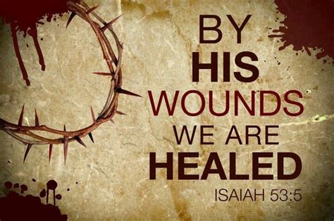 By His Wounds We Are Healed Isaiah 535 Healing Scriptures God