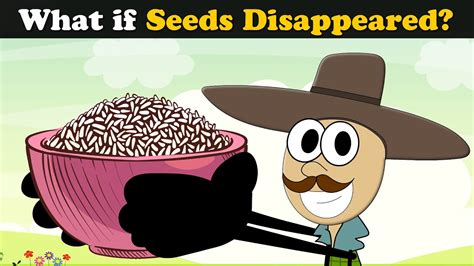 What If Seeds Disappeared More Videos Aumsum Kids Science