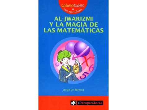 Livro Al Jwarizmi Y La Magia De Las Matemáticas De Jorge De Barnola
