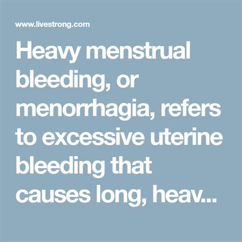 Heavy Menstrual Bleeding Or Menorrhagia Refers To Excessive Uterine