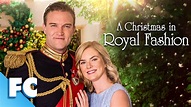 A Christmas In Royal Fashion | Full Movie | Christmas Romantic Comedy ...