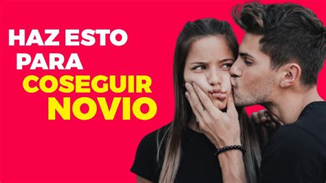 Haz Esto Para Conseguir Novio R Pidamente Secretos Youtube