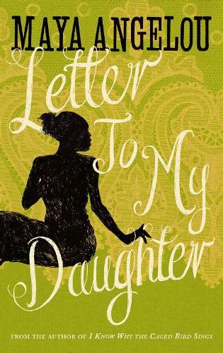 Letter To My Daughter By Maya Angelou Waterstones
