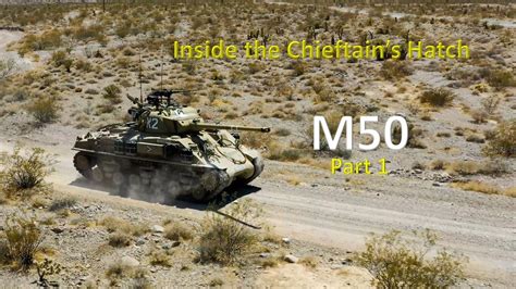 Inside The Chieftains Hatch M50 Sherman Part 1 Youtube