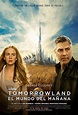 Tomorrowland: El mundo del mañana ~ Sinopsis y tráiler | EsElCine.com 📽