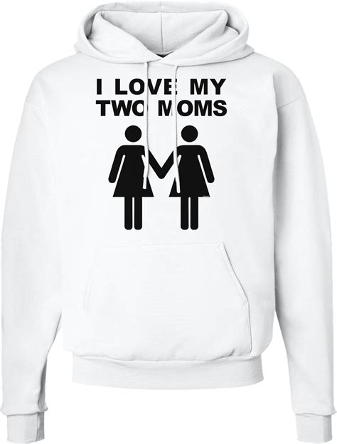 I Love My Two Moms Lesbian Mother Hoodie Sweatshirt