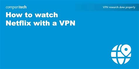 How To Use A Vpn With Netflix And Avoid Detection Comparitech