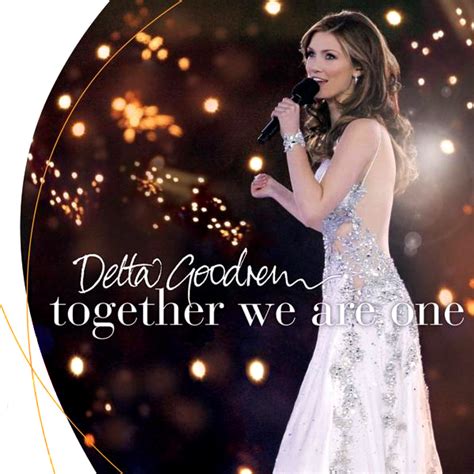Together We Are One Delta Goodrem — Listen And Discover Music At Lastfm