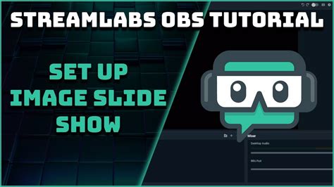 How To Set Up The Image Slideshow Streamlabs Obs Tutorial Youtube