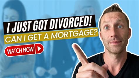 I Just Got Divorced Can I Get A Mortgage Youtube