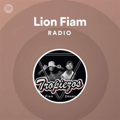 Lion Fiam Radio Playlist By Spotify Spotify