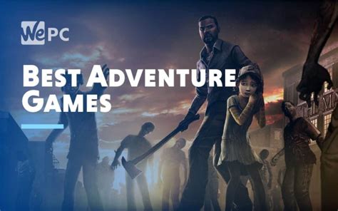 5 Best Adventure Games In 2020 Wepc