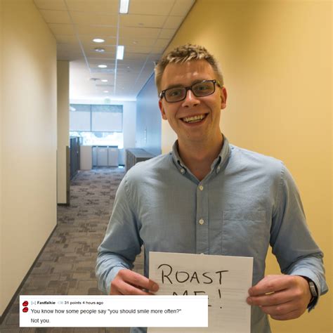 Maybe you would like to learn more about one of these? The Best Of "Roast Me" - Gallery | eBaum's World