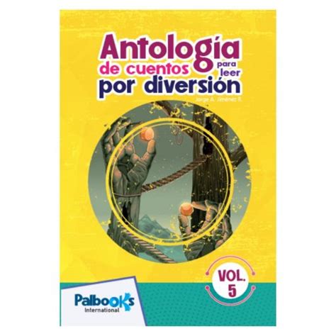 Antología de cuentos para leer por diversión Vol 4 Ed Palbooks