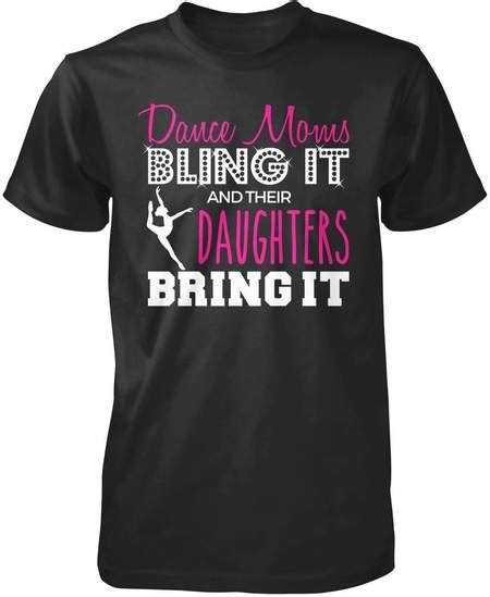 dance moms bling it and their daughters bring it t shirt