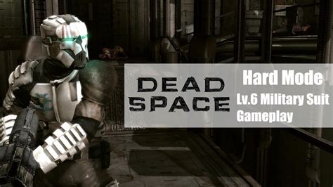 Dead Space Lv6 Military Suit Gameplay Hard Mode Youtube