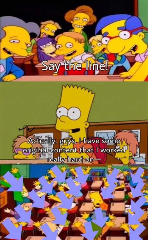 Original Content Say The Line Bart Know Your Meme