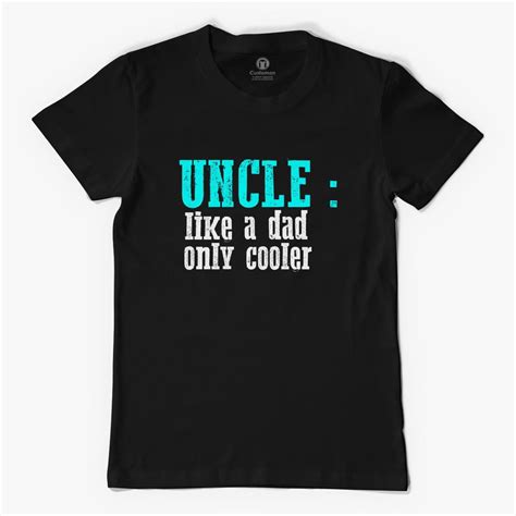 Uncle Like Dad Only Cooler Quotes Uncle Day Mens T Shirt Customon