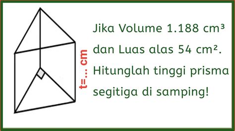 Cara Menghitung Tinggi Prisma Segitiga Jika Diketahui Volume Dan Luas