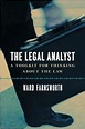 The Legal Analyst: A Toolkit for Thinking about the Law: Ward ...
