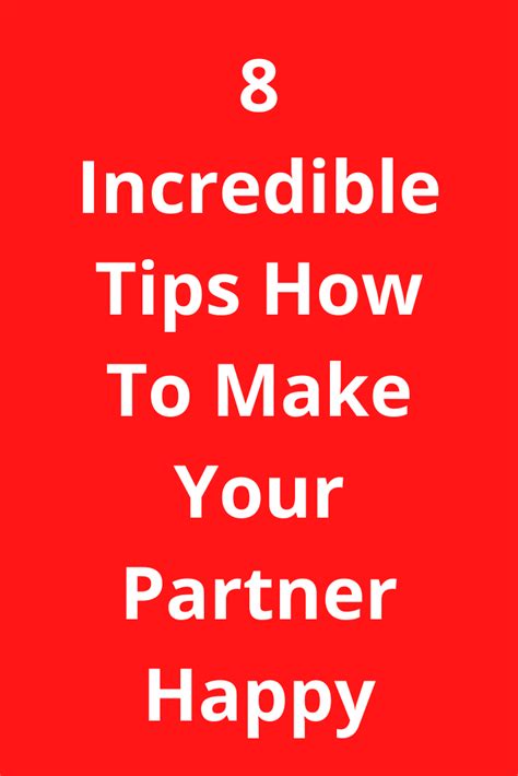 8 Incredible Tips How To Make Your Partner Happy