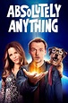 Absolutely Anything (2015) - Posters — The Movie Database (TMDB)