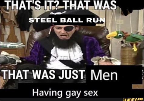Thats It That Was Steel I Ball Run Ff That Was Just Men Having Gay