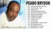 The Very Best Of Peabo Bryson | Peabo Bryson Greatest Hits Full Album ...