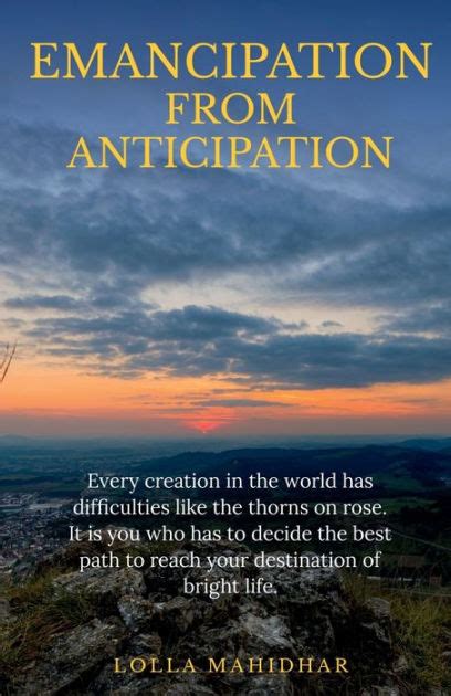 Emancipation From Anticipation By Lolla Mahidhar Paperback Barnes