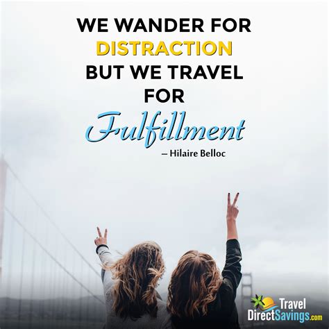 We Wander For Distraction But We Travel For Fulfillment Hilaire