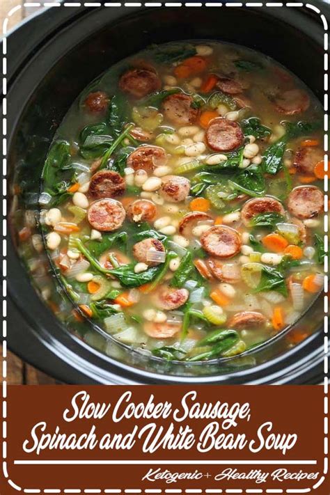 Slow Cooker Sausage Spinach And White Bean Soup Summer Fleming Recipe