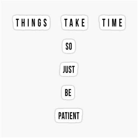 Things Take Time So Just Be Patient Sticker By Alecilstrup Redbubble