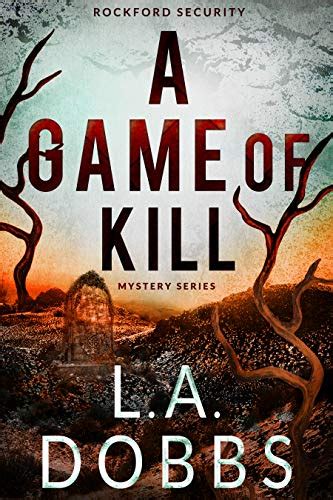 a game of kill rockford security mystery series book 4 english edition ebook dobbs l a