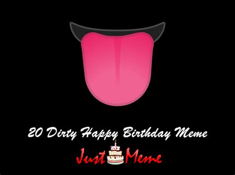 27 Funniest Dirty Happy Birthday Meme Just Meme