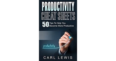 Productivity Cheat Sheets 50 Top Tips To Help You Become More