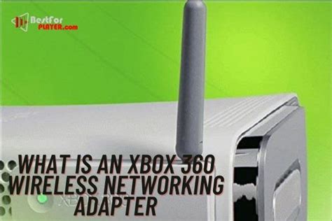 what is an xbox 360 wireless networking adapter best for player