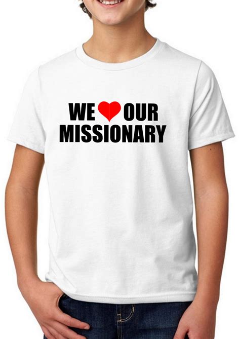 Youth We Love Our Missionary Shirt Missionary Shirts Mission Shirt