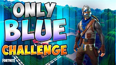 Only Blue Challenge Fortnite Romania Youtube