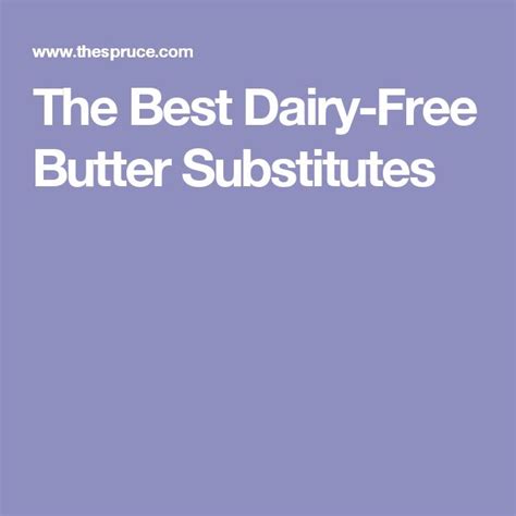 The Best Butter Substitutes For Spreading Cooking And Baking Butter
