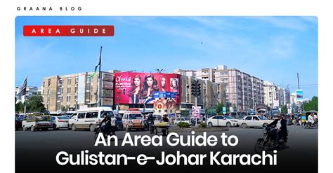 An Area Guide To Gulistan E Johar Karachi